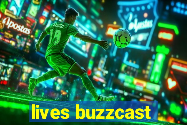 lives buzzcast